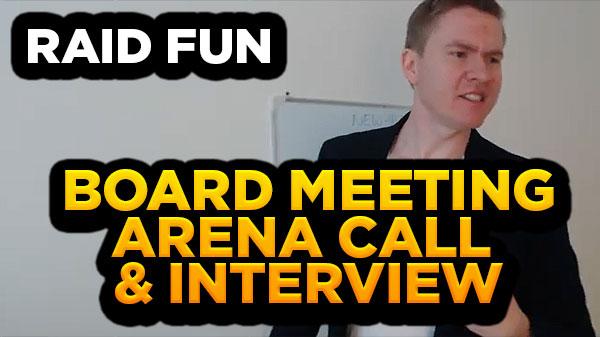 Fun Stuff | Board Meeting, Arena Call & Interview